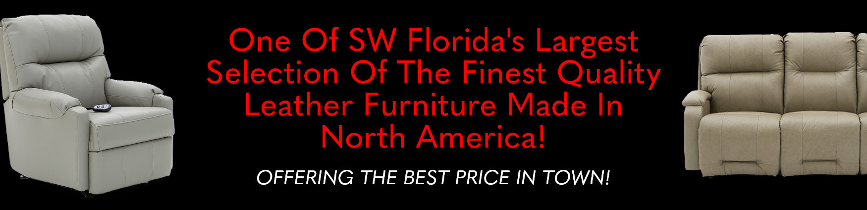 One of SW Florida's largest selections of high quality leather furniture.